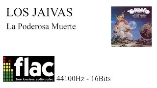 LOS JAIVAS - LA PODEROSA MUERTE. FLAC 44100Hz 16Bits.