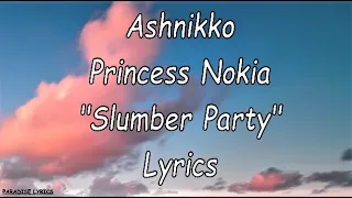 Ashnikko - Slumber Party (Slowed) (Lyrics) ft. Princess Nokia _ Tiktok Song