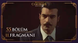 Bir Zamanlar Çukurova 55. Bölüm 2. Fragmanı