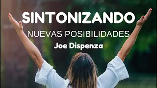 SINTONIZANDO CON NUEVAS POSIBILIDADES. NUEVA MEDITACIÓN DE JOE DISPENZA