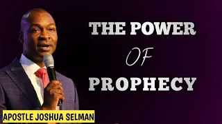 HOW TO ENGAGE THE POWER OF PROPHECY  - APOSTLE JOSHUA SELMAN