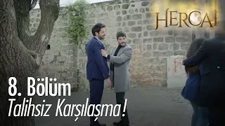 Talihsiz karşılaşma! -  Hercai 8. Bölüm