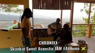 CHRONIXX ‘ Skankin Sweet ’  Acoustic Performance #AtHome