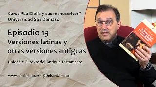 Episodio 13: Versiones latinas y otras versiones antiguas. Curso "La Biblia y sus manuscritos"