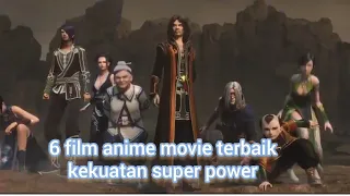 6 film anime yang punya kekuatan super besar | overpower