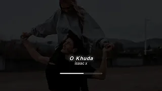 O KHUDA [SLOWEED&REVERB] LOFI SONG