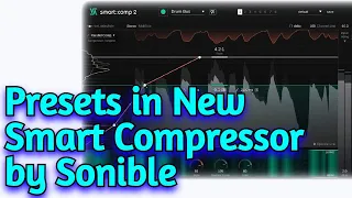 New Ai Powered COMPRESSOR VST Plugin by Sonible - SMART COMP 2 - Factory Presets