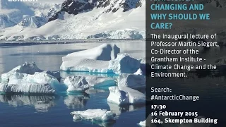 How is Antarctica Changing and Why Should We Care?