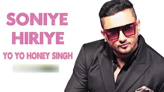 Soniye Hiriye - Yo Yo Honey Singh