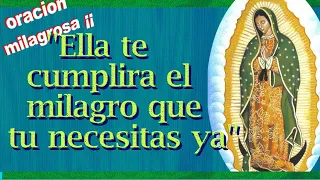 ORACION a la VIRGEN de GUADALUPE para PEDIR un MILAGRO URGENTE ¡¡