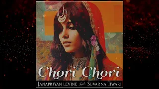 Chori Chori feat. Suvarna Tiwari / Janapriyan Levine  / Hindi songs 2023