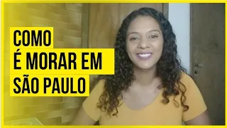 Como é morar em São Paulo? | Por que os Paulistas são frios? | Como não ser assaltado em São Paulo?