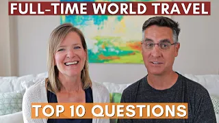 The TRUTH about FULL TIME WORLD TRAVEL | Top Questions