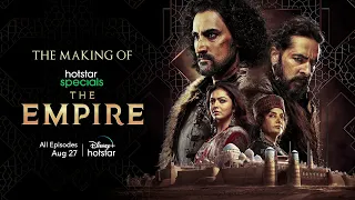 The Making of Hotstar Specials The Empire | All Episodes Streaming Aug 27th