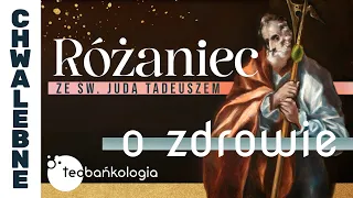 Różaniec Teobańkologia ze św. Judą Tadeuszem o zdrowie 20.09 Środa
