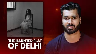 The Terrifying True Story of a Haunted Flat in Delhi (Horror Stories)