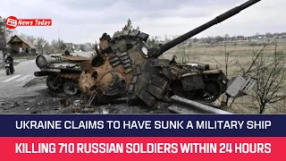 🔴News Ukraine claims to have sunk a military ship, killing 710 Russian soldiers within 24 hours