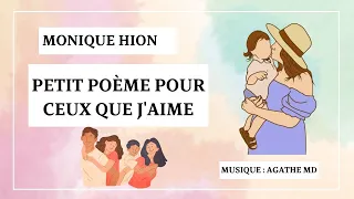 PETIT POÈME POUR CEUX QUE J'AIME - ( Il a plu des mots ) - Monique Hion - Musique :  Agathe MD