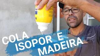 TESTANDO COLA PARA ISOPOR E MADEIRA