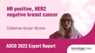 ASCO 2023 Expert Report in HR positive, HER2 negative breast cancer by Catherine Harper-Wynne
