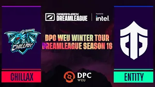 Dota2 - Entity vs CHILLAX - Game 2 - DPC WEU Winter Tour - DreamLeague Season 16