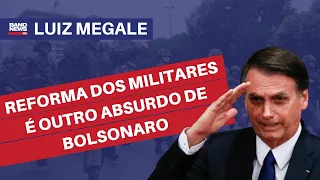 “Reforma dos militares é mais um dos absurdos legalizados por Bolsonaro” l Luiz Megale