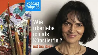 Wie kann ich von der Kunst leben? – Interview mit Autorin Ina Ross | Podcastfolge 96