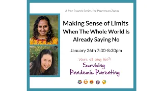 Surviving Your Pandemic Parenting Challenges, Week 1,  Presented by Priya Raghav and Lauren Fine