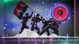 O_Desh_Mere_Arijit_Singh_New_Dj_Song___O_Desh_Mere_Desh_Bhakti_Dj_Remix_Song.mp4 priyanshu dj