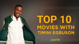 Top 10 Timini Ebugson Movies