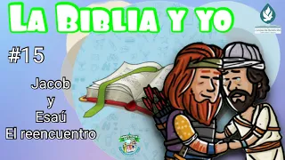 Serie: La Biblia y yo #15 Jacob y Esaú – El reencuentro. Niños de 3 a 6 años