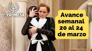 📺 LA PROMESA Avance Semanal Capítulos del 20 al 24 de marzo El adiós a Leonor