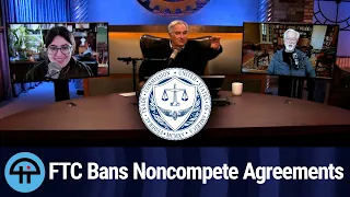 FTC Bans Noncompete Agreements