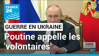 Poutine ordonne de faciliter l'envoi de combattants "volontaires" en Ukraine • FRANCE 24