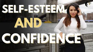 Self-Esteem and Self-Confidence : What's The Difference & How To Have It!