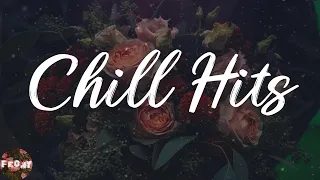 Chill Hits Playlist - Best Chill Pop Songs Playlist