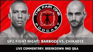 UFC FIGHT NIGHT: BARBOZA VS. CHIKADZE - Live commentary, breakdown and Q&A