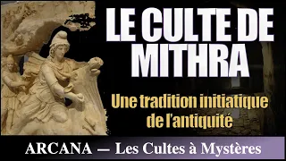 Le culte à Mystères de Mithra - Un ancêtre de la Franc-maçonnerie ?