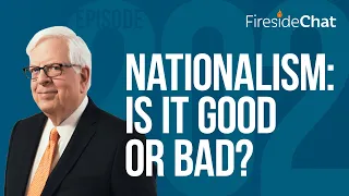 Fireside Chat Ep. 202 — Nationalism: Is It Good or Bad? | Fireside Chat