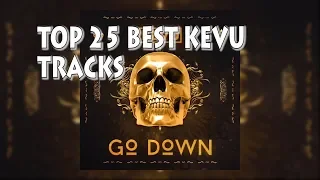 [Top 25] Best KEVU Drops/Tracks