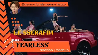 LE SSERAFIM FEARLESS OFFICIAL M/V  kpop Reaction Mashup @neomulonely_neomuhappy