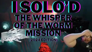 Solo The Whisper of the Worm Mission (2024) run.