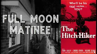 Full Moon Matinee presents THE HITCH-HIKER (1953). Edmond O'Brien | Film Noir | Full Movie
