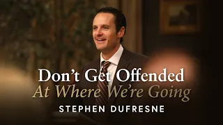 Don't Get Offended At Where We're Going | Stephen Dufresne | World Harvest Church | Murrieta, CA