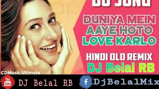 Duniya Mein Aaye Ho To Hindi Old  Song (Dutch MiX) DJ Belal RB