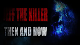 "Jeff the Killer: THEN AND NOW” | Creepypasta Storytime