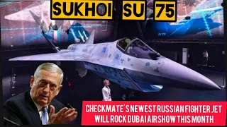 Checkmate's newest Russian fighter jet will rock Dubai Airshow this month