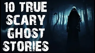 10 TRUE Terrifying & Disturbing Ghost Scary Stories | Horror Stories To Fall Asleep To