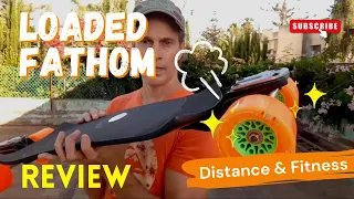 Loaded Fathom Review: Commute Fast, Travel Far, Work out Hard