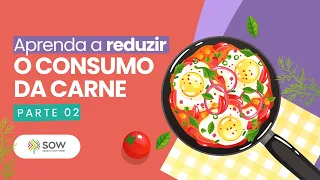 Aprenda a reduzir o consumo da carne - Parte 2 - Programa Vida e Saúde (11-09-23)